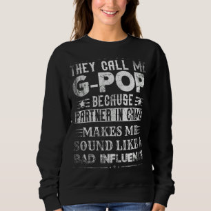 Mens They Call Me G Pop Because Partner In Crime F Sweatshirt