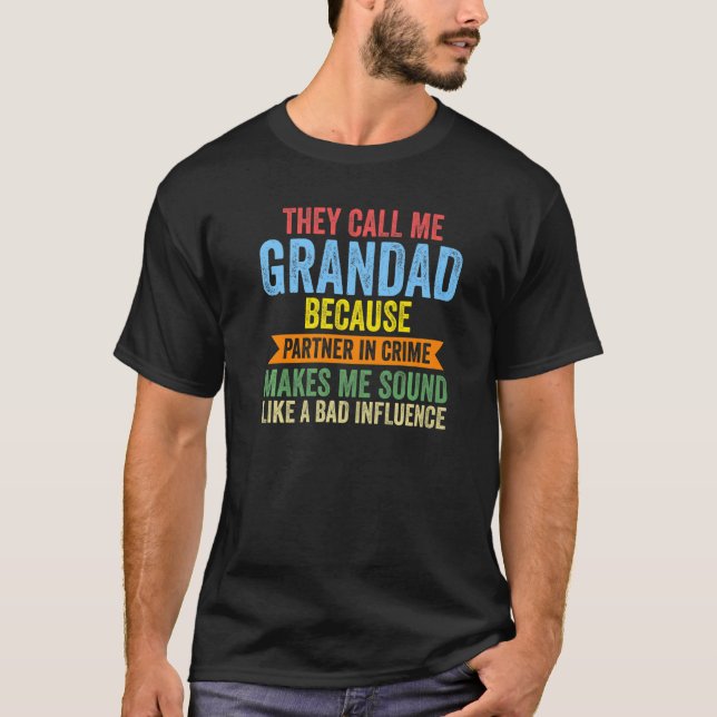 Mens they call me granddad because partner in crim T-Shirt (Front)