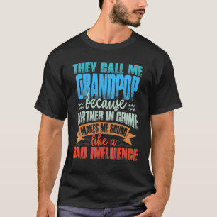 Mens  They Call Me Grandpop Sound Like Bad Influen T-Shirt