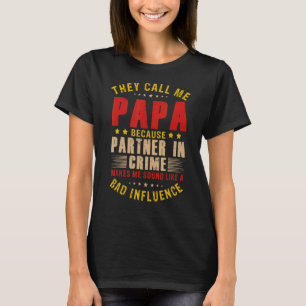 Mens They Call Me Papa Because Partner In Crime Fu T-Shirt