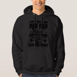 Mens They Call Me Papa Sound Like Bad Influence Hoodie