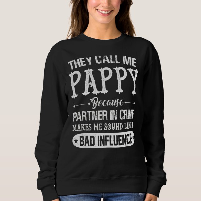 Mens They Call Me Pappy Because Partner In Crime Sweatshirt (Front)