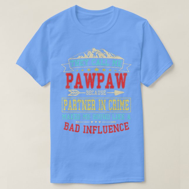 Mens They Call Me Pawpaw Partner In Crime  Funny F T-Shirt (Design Front)
