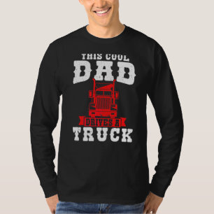 Mens This Cool Dad Drives A Truck Lorry T-Shirt