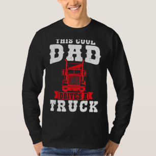Mens This Cool Dad Drives A Truck Lorry T-Shirt