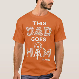 Mens This Dad Goes Ham Radio Premium T-Shirt