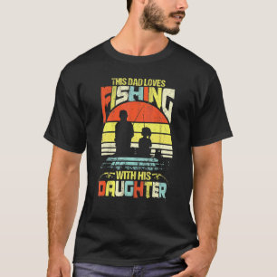 Mens This Dad Loves Fishing With His Daughter Part T-Shirt