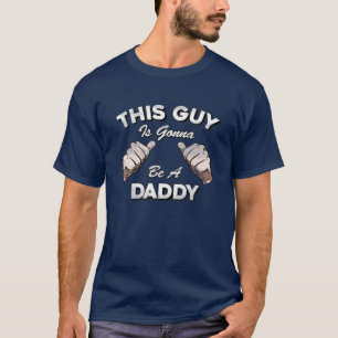 Mens "This Guy Is Gonna Be A Daddy" T Shirt - New