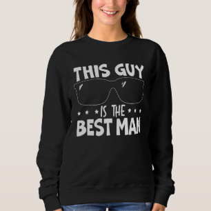 Mens This Guy Is The Best Man Stag Night Bachelor Sweatshirt