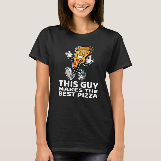 Mens This Guy Makes The Best Pizza Pizza Chef Pizz T-Shirt (Front)