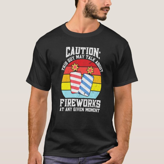 Mens This Guy Talks About Fireworks Fireworks Dire T-Shirt (Front)