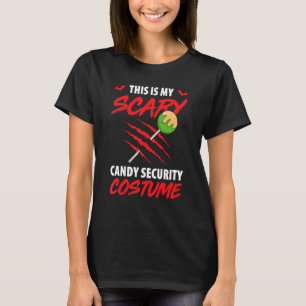 Mens This Is My Scary Candy Security Costume  Secr T-Shirt