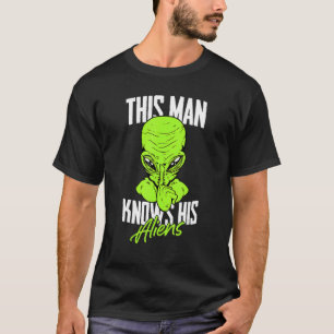 Mens This Man Knows His Aliens Ufo Extraterrestri T-Shirt