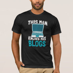 Mens This Man Knows His Blogs  Content Creator Blo T-Shirt