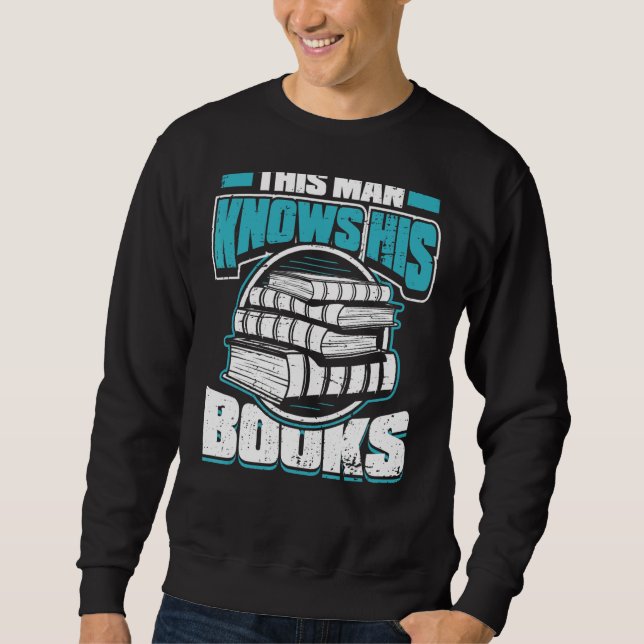 Mens This Man Knows His Books  Bookworm Avid Reade Sweatshirt (Front)