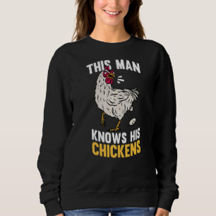 Mens This Man Knows His Chickens  Poultry Farmer H Sweatshirt