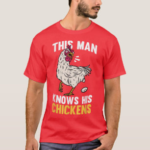 Mens This Man Knows His Chickens Poultry Farmer H T-Shirt