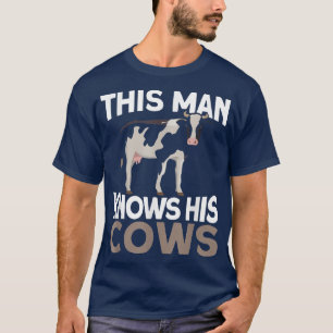 Mens This Man Knows His Cows  Farmer Dairy Farm Fa T-Shirt
