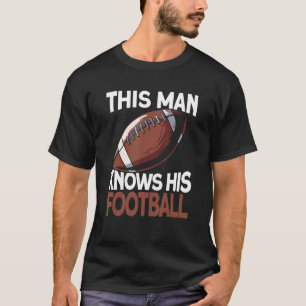 Mens This Man Knows His Football Sunday Team Play T-Shirt
