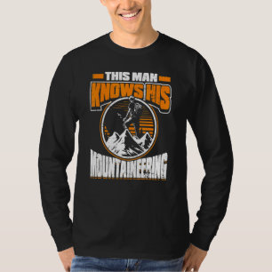 Mens This Man Knows His Mountaineering  Outdoor Cl T-Shirt