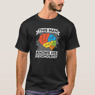 Mens This Man Knows His Psychology Therapy School T-Shirt