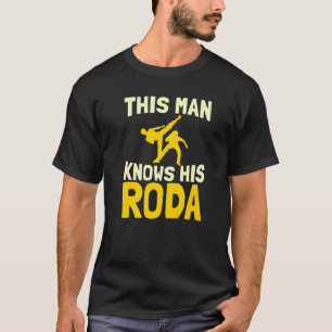 Mens This Man Knows His Roda Fighter Acrobatics R T-Shirt