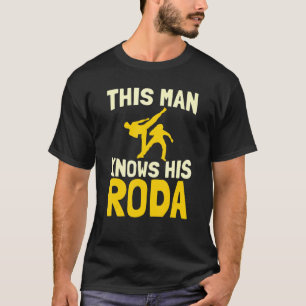 Mens This Man Knows His Roda   Fighter Acrobatics  T-Shirt