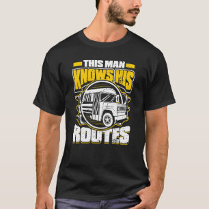 Mens This Man Knows His Routes  School Chauffeur B T-Shirt