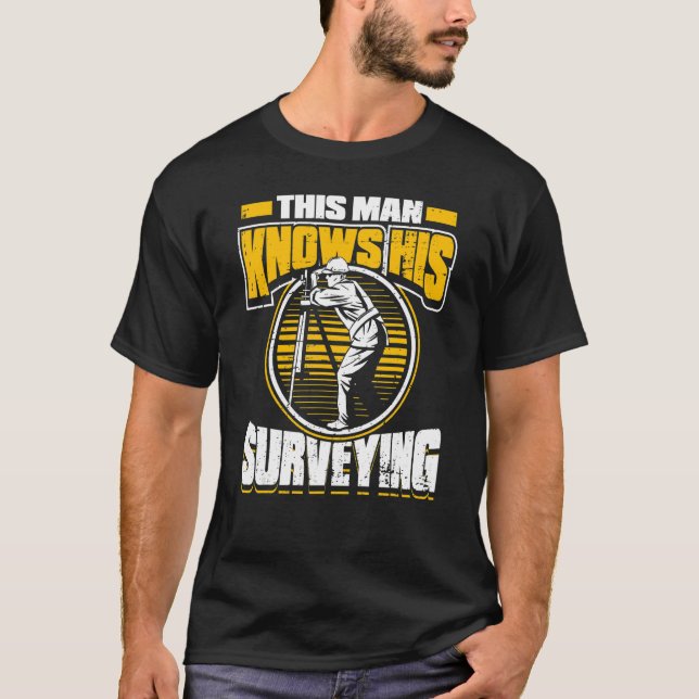 Mens This Man Knows His Surveying  Land Surveyor A T-Shirt (Front)