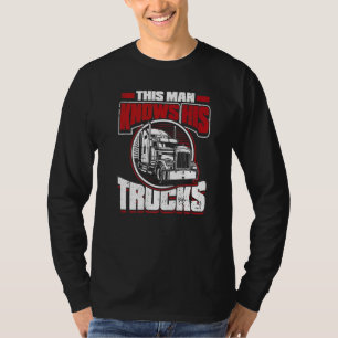 Mens This Man Knows His Trucks  Trailer Big Trucki T-Shirt