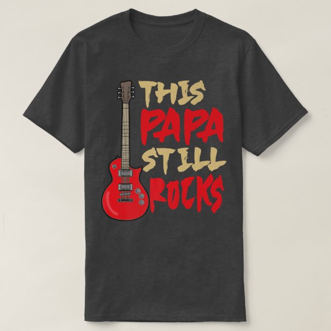 Mens This Papa Still Rocks, Guitar Dad825 T-Shirt (Design Front)
