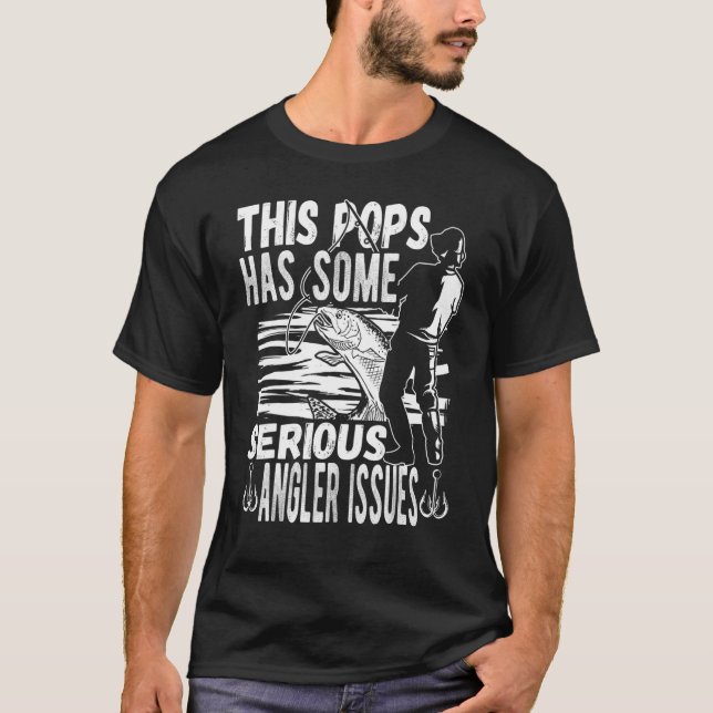 Mens This Pops Has Angler Issues Angling Fish Fish T-Shirt (Front)