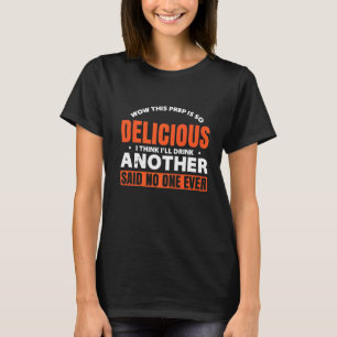 Mens This Prep Is Delicious Ill Drink Another Said T-Shirt