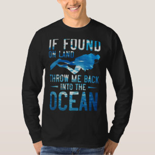Mens Throw Me Back Into The Ocean  Scuba Diving Di T-Shirt