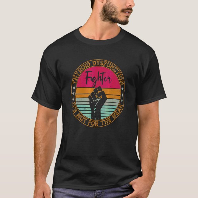 Mens Thyroid Dysfunction Awareness Disease Fighter T-Shirt (Front)
