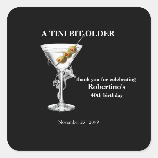 Men's Tini Bit Older Martini 40th Birthday Square Sticker (Front)