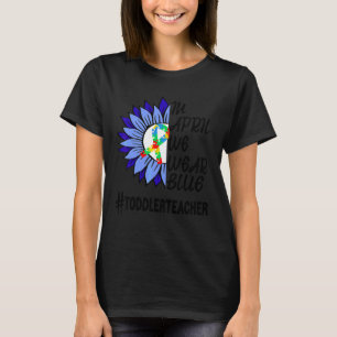 Mens Toddler Teacher In April We Wear Blue Autism T-Shirt