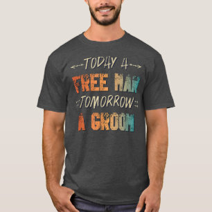 Mens Tomorrow Funny Vintage Groom Bachelor Party T-Shirt