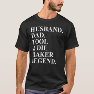 Mens Tool And Die Maker Dad Apparel Awesome Dads T-Shirt