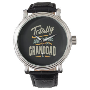 Mens Totally Awesome Granddad - Grandpa Gift Watch