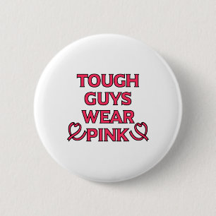 Mens Tough Guys Wear Pink Breast Cancer 6 Cm Round Badge