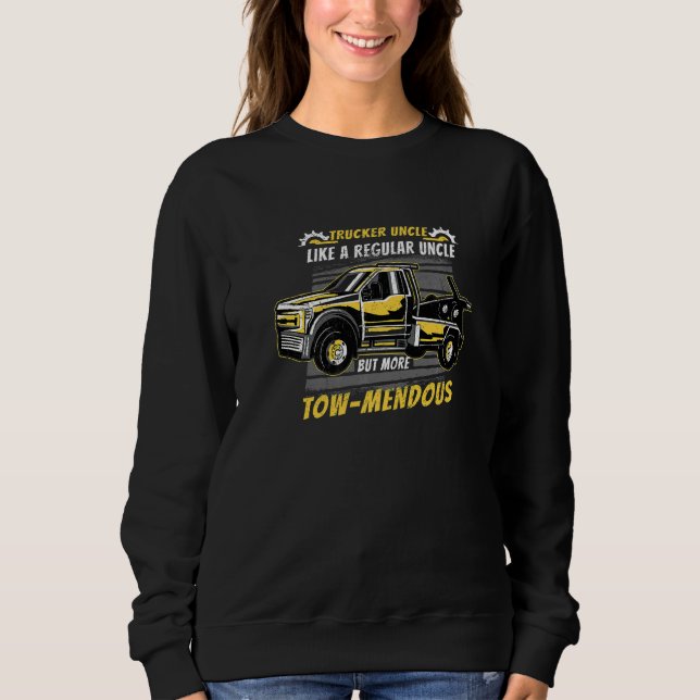 Mens Tow Trucker Uncle Like A Regular Uncle But Mo Sweatshirt (Front)