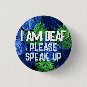 Mens Tropical Green Blue Leaves I Am Deaf 3 Cm Round Badge