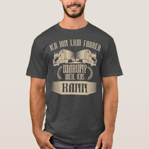 Mens Truck driver warumWeil ich kann Geschenk  T-Shirt