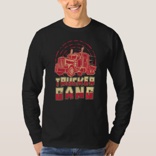 Mens Trucker Gang Trucker Trailer 18 Wheeler Truc T-Shirt
