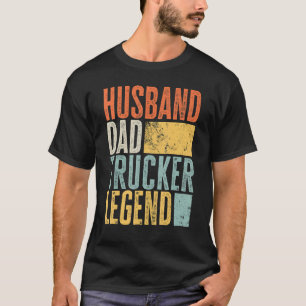 Mens Trucker Husband Dad Legendary Father Best Tru T-Shirt