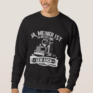 Mens Trucker Slogan Truck Driver Truck Long Distan Sweatshirt