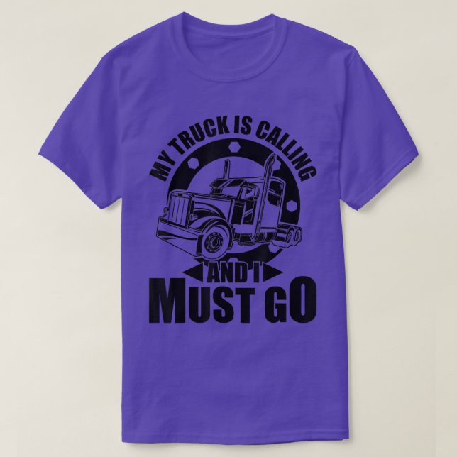 Mens Trucking My Truck Is Calling And I Must Go Tr T-Shirt (Design Front)