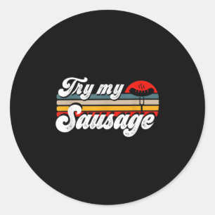 Mens Try My Sausage Mens Funny Barbecueing Grillin Classic Round Sticker