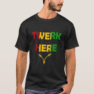 Mens Twerk Here Adult Dancing T-Shirt